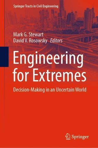 Engineering for Extremes: Decision-Making in an Uncertain World  by Mark G. Stewart at Abbey's Bookshop, 