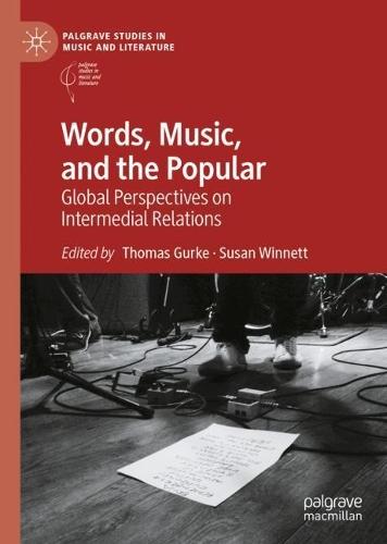 Words, Music, and the Popular: Global Perspectives on Intermedial Relations  by Thomas Gurke at Abbey's Bookshop, 