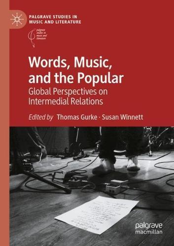 Words, Music, and the Popular: Global Perspectives on Intermedial Relations  by Thomas Gurke at Abbey's Bookshop, 