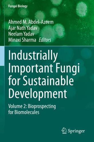 Industrially Important Fungi for Sustainable Development: Volume 2: Bioprospecting for Biomolecules  by Ahmed M. Abdel-Azeem at Abbey's Bookshop, 