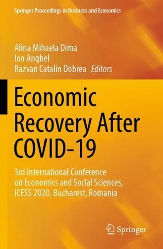 Economic Recovery After COVID-19: 3rd International Conference on Economics and Social Sciences, ICESS 2020, Bucharest, Romania