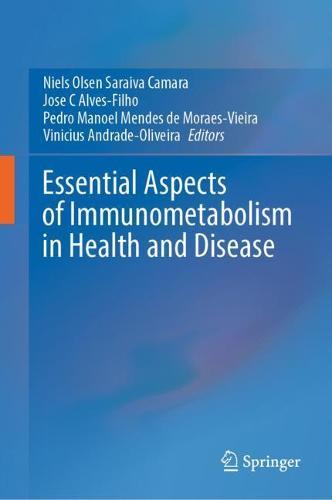 Essential Aspects of Immunometabolism in Health and Disease  by Niels Olsen Saraiva Camara at Abbey's Bookshop, 