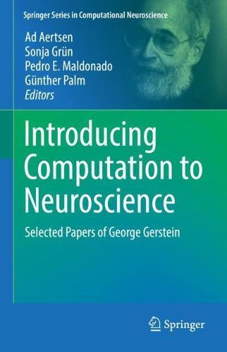 Introducing Computation to Neuroscience: Selected Papers of George Gerstein  by Ad Aertsen at Abbey's Bookshop, 