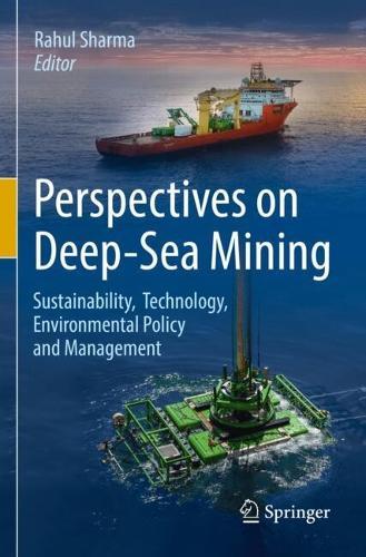 Perspectives on Deep-Sea Mining: Sustainability, Technology, Environmental Policy and Management  by Rahul Sharma at Abbey's Bookshop, 