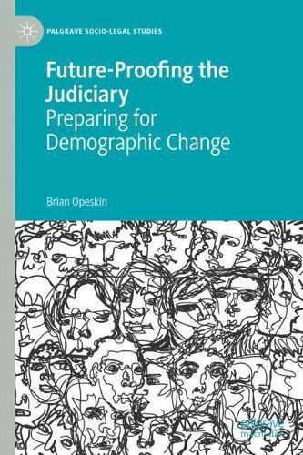 Future-Proofing the Judiciary: Preparing for Demographic Change  by Brian Opeskin at Abbey's Bookshop, 