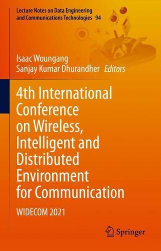4th International Conference on Wireless, Intelligent and Distributed Environment for Communication: WIDECOM 2021  by Isaac Woungang at Abbey's Bookshop, 