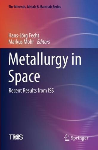 Metallurgy in Space: Recent Results from ISS  by Hans-Jörg Fecht at Abbey's Bookshop, 
