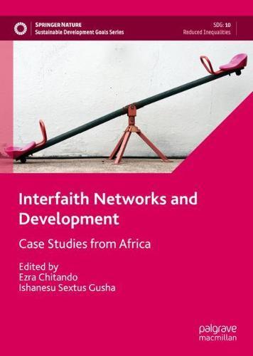 Interfaith Networks and Development: Case Studies from Africa  by Ezra Chitando at Abbey's Bookshop, 
