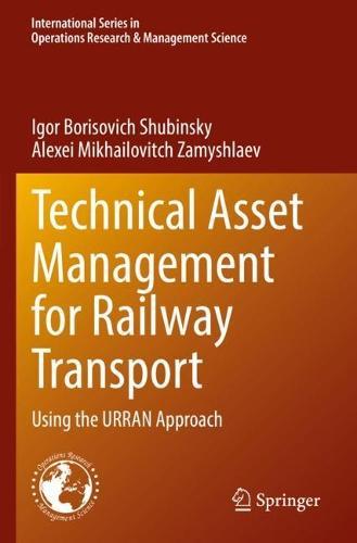 Technical Asset Management for Railway Transport: Using the URRAN Approach  by Igor Borisovich Shubinsky at Abbey's Bookshop, 