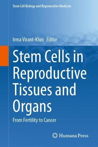 Stem Cells in Reproductive Tissues and Organs: From Fertility to Cancer  by Irma Virant-Klun at Abbey's Bookshop, 
