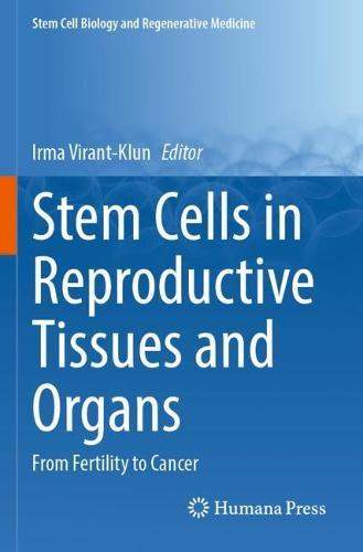 Stem Cells in Reproductive Tissues and Organs: From Fertility to Cancer  by Irma Virant-Klun at Abbey's Bookshop, 