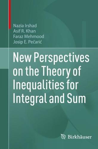 New Perspectives on the Theory of Inequalities for Integral and Sum  by Nazia Irshad at Abbey's Bookshop, 