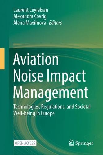 Aviation Noise Impact Management: Technologies, Regulations, and Societal Well-being in Europe  by Laurent Leylekian at Abbey's Bookshop, 