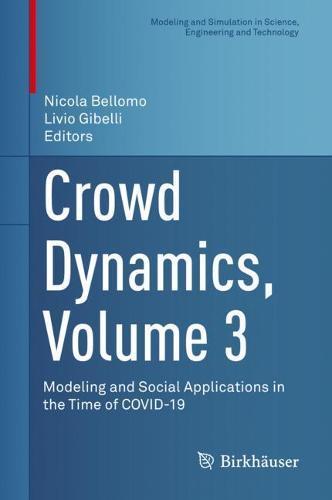 Crowd Dynamics, Volume 3: Modeling and Social Applications in the Time of COVID-19  by Nicola Bellomo at Abbey's Bookshop, 