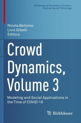 Crowd Dynamics, Volume 3: Modeling and Social Applications in the Time of COVID-19