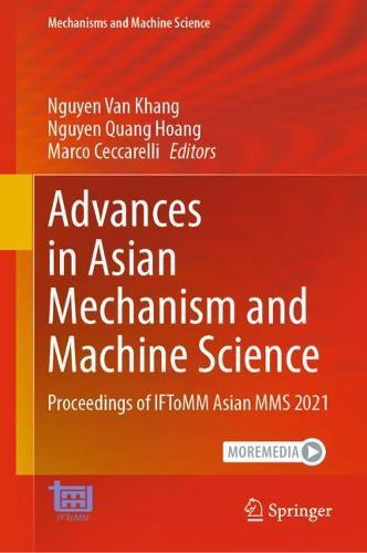 Advances in Asian Mechanism and Machine Science: Proceedings of IFToMM Asian MMS 2021  by Nguyen Van Khang at Abbey's Bookshop, 