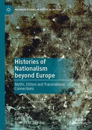 Histories of Nationalism beyond Europe: Myths, Elitism and Transnational Connections  by Jan Záhořík at Abbey's Bookshop, 