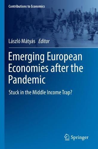 Emerging European Economies after the Pandemic: Stuck in the Middle Income Trap?  by László Mátyás at Abbey's Bookshop, 