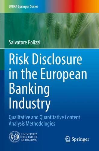 Risk Disclosure in the European Banking Industry: Qualitative and Quantitative Content Analysis Methodologies  by Salvatore Polizzi at Abbey's Bookshop, 