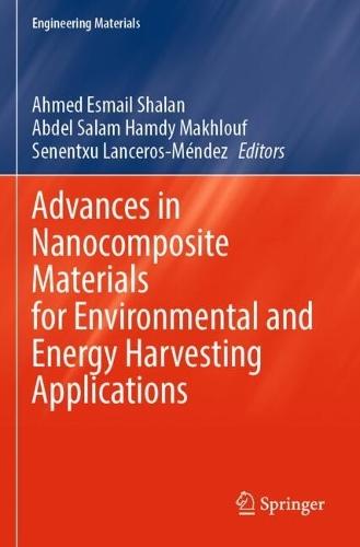 Advances in Nanocomposite Materials for Environmental and Energy Harvesting Applications  by Ahmed Esmail Shalan at Abbey's Bookshop, 