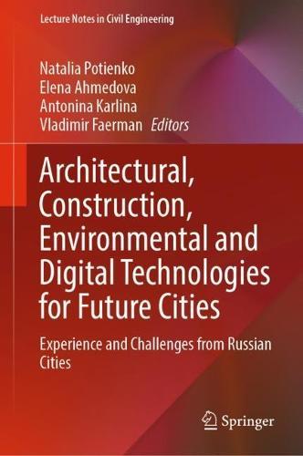 Architectural, Construction, Environmental and Digital Technologies for Future Cities: Experience and Challenges from Russian Cities  by Natalia Potienko at Abbey's Bookshop, 