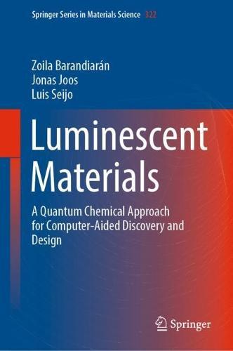 Luminescent Materials: A Quantum Chemical Approach for Computer-Aided Discovery and Design  by Zoila Barandiarán at Abbey's Bookshop, 