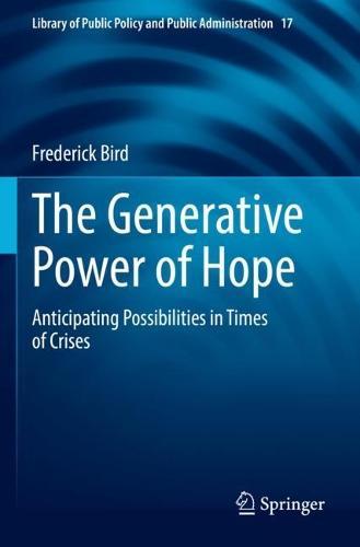 The Generative Power of Hope: Anticipating Possibilities in Times of Crises  by Frederick Bird at Abbey's Bookshop, 