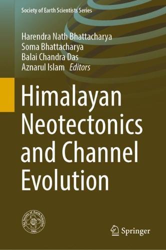 Himalayan Neotectonics and Channel Evolution  by Harendra Nath Bhattacharya at Abbey's Bookshop, 