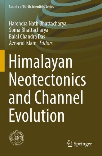 Himalayan Neotectonics and Channel Evolution  by Harendra Nath Bhattacharya at Abbey's Bookshop, 