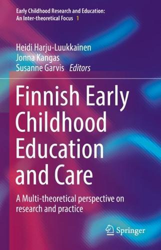 Finnish Early Childhood Education and Care: A Multi-theoretical perspective on research and practice  by Heidi Harju-Luukkainen at Abbey's Bookshop, 
