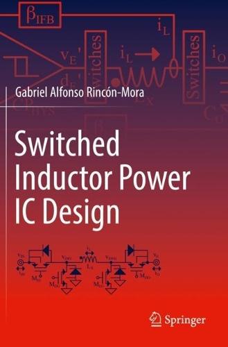 Switched Inductor Power IC Design  by Gabriel Alfonso Rincón-Mora at Abbey's Bookshop, 