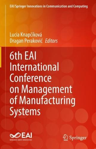 6th EAI International Conference on Management of Manufacturing Systems  by Lucia Knapčíková at Abbey's Bookshop, 