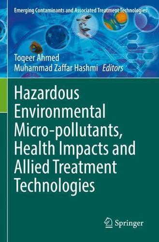 Hazardous Environmental Micro-pollutants, Health Impacts and Allied Treatment Technologies  by Toqeer Ahmed at Abbey's Bookshop, 