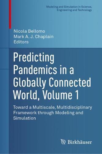 Predicting Pandemics in a Globally Connected World, Volume 1: Toward a Multiscale, Multidisciplinary Framework through Modeling and Simulation  by Nicola Bellomo at Abbey's Bookshop, 