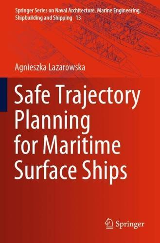 Safe Trajectory Planning for Maritime Surface Ships  by Agnieszka Lazarowska at Abbey's Bookshop, 