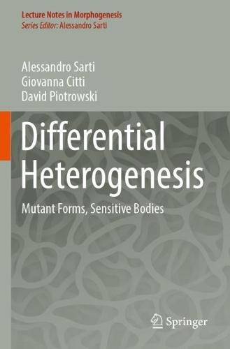 Differential Heterogenesis: Mutant Forms, Sensitive Bodies  by Alessandro Sarti at Abbey's Bookshop, 
