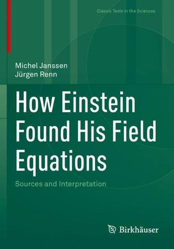 How Einstein Found His Field Equations: Sources and Interpretation  by Michel Janssen at Abbey's Bookshop, 