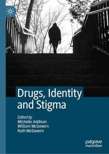 Drugs, Identity and Stigma  by Michelle Addison at Abbey's Bookshop, 