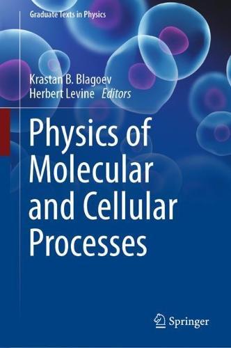 Physics of Molecular and Cellular Processes  by Krastan B. Blagoev at Abbey's Bookshop, 