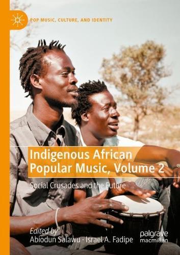 Indigenous African Popular Music, Volume 2: Social Crusades and the Future  by Abiodun Salawu at Abbey's Bookshop, 