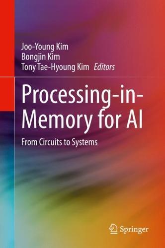 Processing-in-Memory for AI: From Circuits to Systems  by Joo-Young Kim at Abbey's Bookshop, 