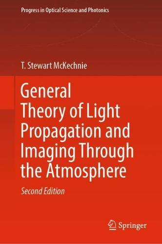 General Theory of Light Propagation and Imaging Through the Atmosphere  by T. Stewart McKechnie at Abbey's Bookshop, 