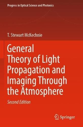 General Theory of Light Propagation and Imaging Through the Atmosphere  by T. Stewart McKechnie at Abbey's Bookshop, 