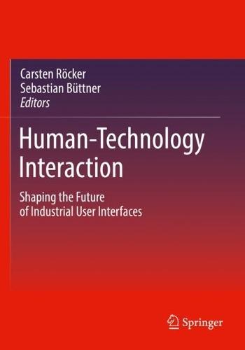 Human-Technology Interaction: Shaping the Future of Industrial User Interfaces  by Carsten Röcker at Abbey's Bookshop, 