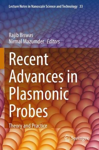 Recent Advances in Plasmonic Probes: Theory and Practice  by Rajib Biswas at Abbey's Bookshop, 