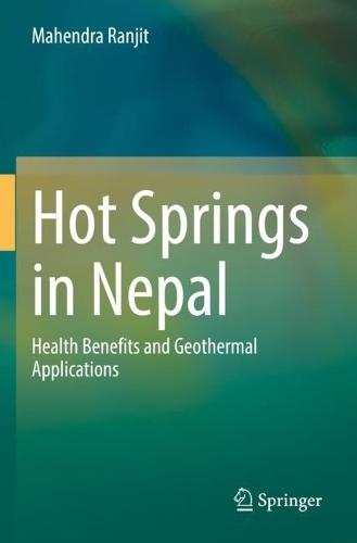 Hot Springs in Nepal: Health Benefits and Geothermal Applications  by Mahendra Ranjit at Abbey's Bookshop, 