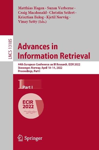 Advances in Information Retrieval: 44th European Conference on IR Research, ECIR 2022, Stavanger, Norway, April 10–14, 2022, Proceedings, Part I