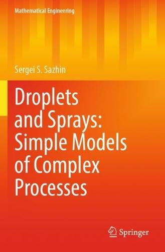 Droplets and Sprays: Simple Models of Complex Processes  by Sergei S. Sazhin at Abbey's Bookshop, 