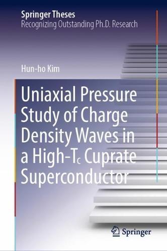 Uniaxial Pressure Study of Charge Density Waves in a High-T꜀ Cuprate Superconductor  by Hun-ho Kim at Abbey's Bookshop, 