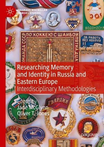 Researching Memory and Identity in Russia and Eastern Europe: Interdisciplinary Methodologies  by Jade McGlynn at Abbey's Bookshop, 